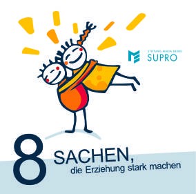 8 Sachen, die Erziehung stark machen