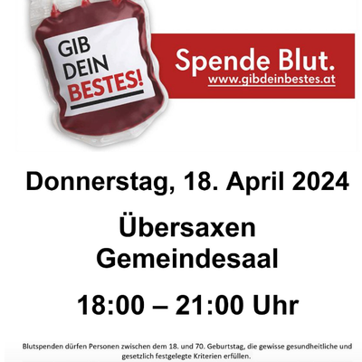 BLUT SPENDEN - RETTET LEBEN am Donnerstag, 18. April 2024 von 18:00 - 21:00 Uhr im Gemeindesaal Übersaxen
