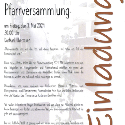 Einladung Pfarrversammlung am Freitag, den 3. Mai 2024 um 20:00 Uhr im Dorfsaal Übersaxen
